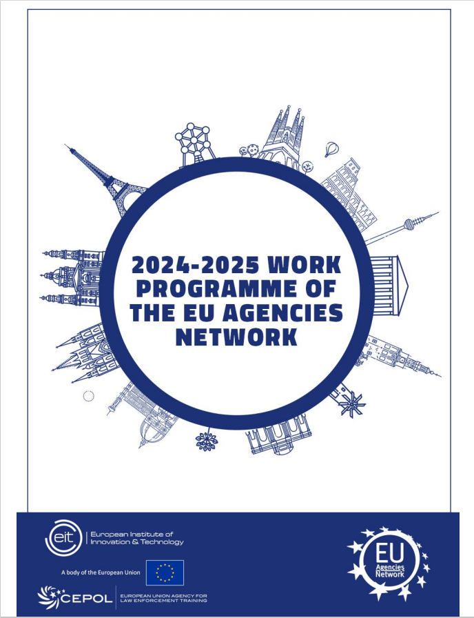 The 2024-2025 Work Programme guiding the work of the EUAN during the chairing role of the European Institute of Innovation & Technology (EIT) and the European Union Agency for Law Enforcement Training (CEPOL)